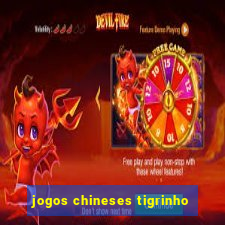 jogos chineses tigrinho