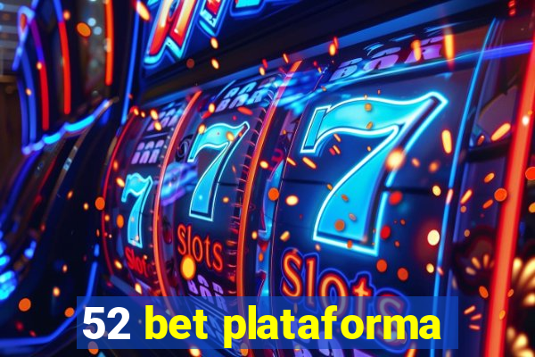 52 bet plataforma