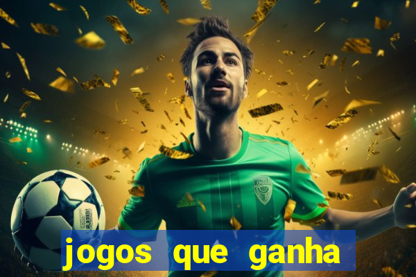 jogos que ganha dinheiro sem investir