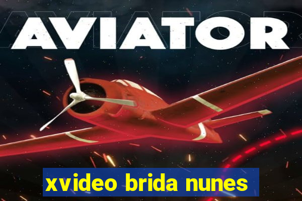 xvideo brida nunes