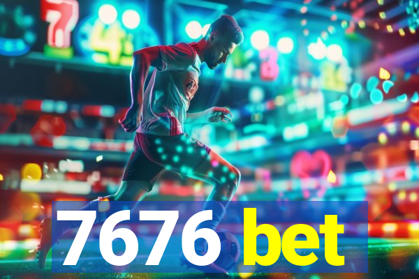 7676 bet