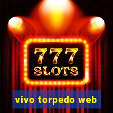 vivo torpedo web