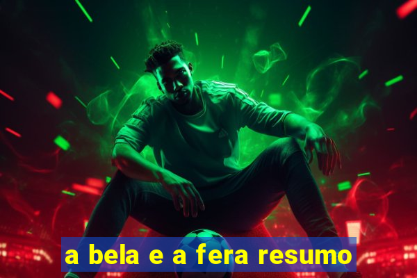 a bela e a fera resumo