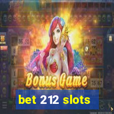 bet 212 slots