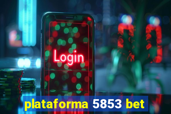 plataforma 5853 bet