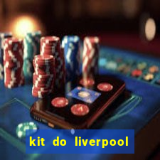 kit do liverpool dls 19