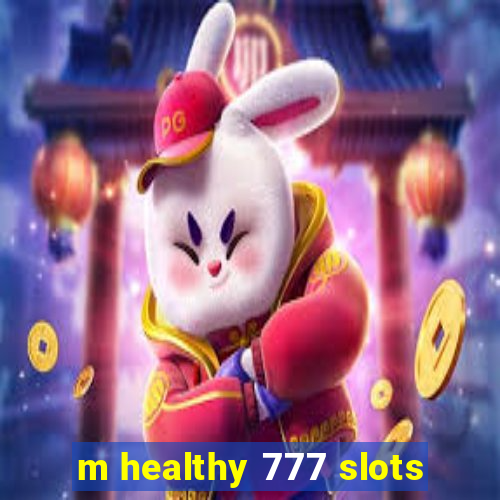 m healthy 777 slots