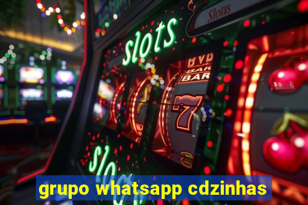 grupo whatsapp cdzinhas