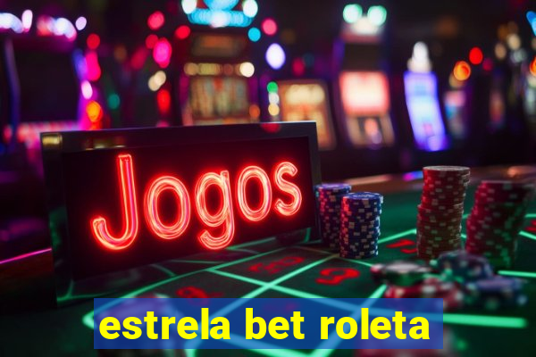 estrela bet roleta