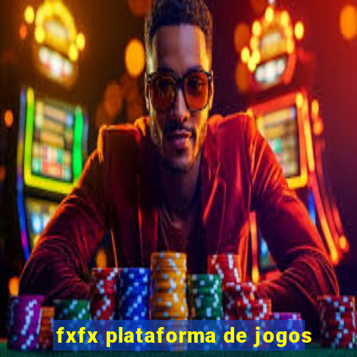 fxfx plataforma de jogos