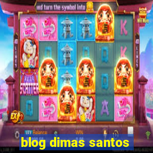 blog dimas santos