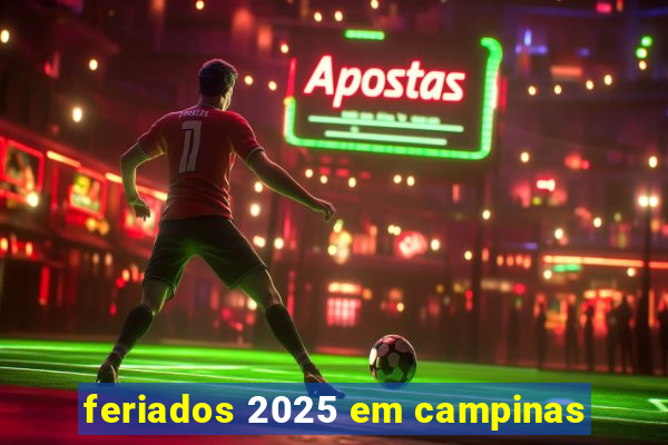 feriados 2025 em campinas