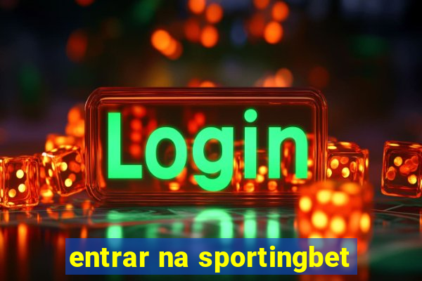 entrar na sportingbet