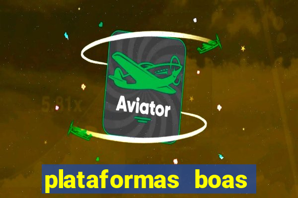 plataformas boas para jogar fortune tiger