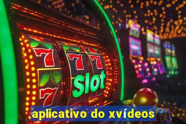 aplicativo do xvídeos