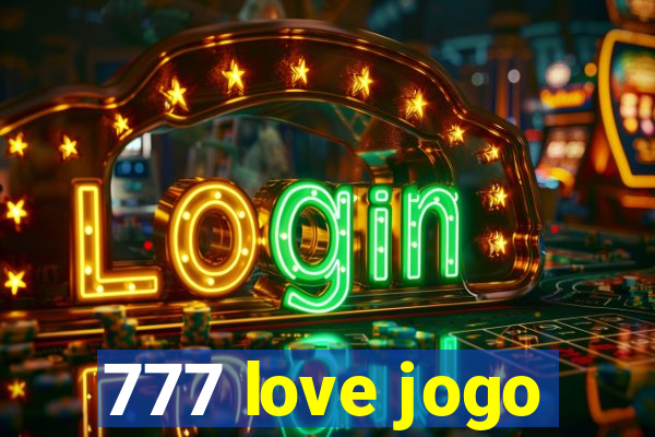 777 love jogo