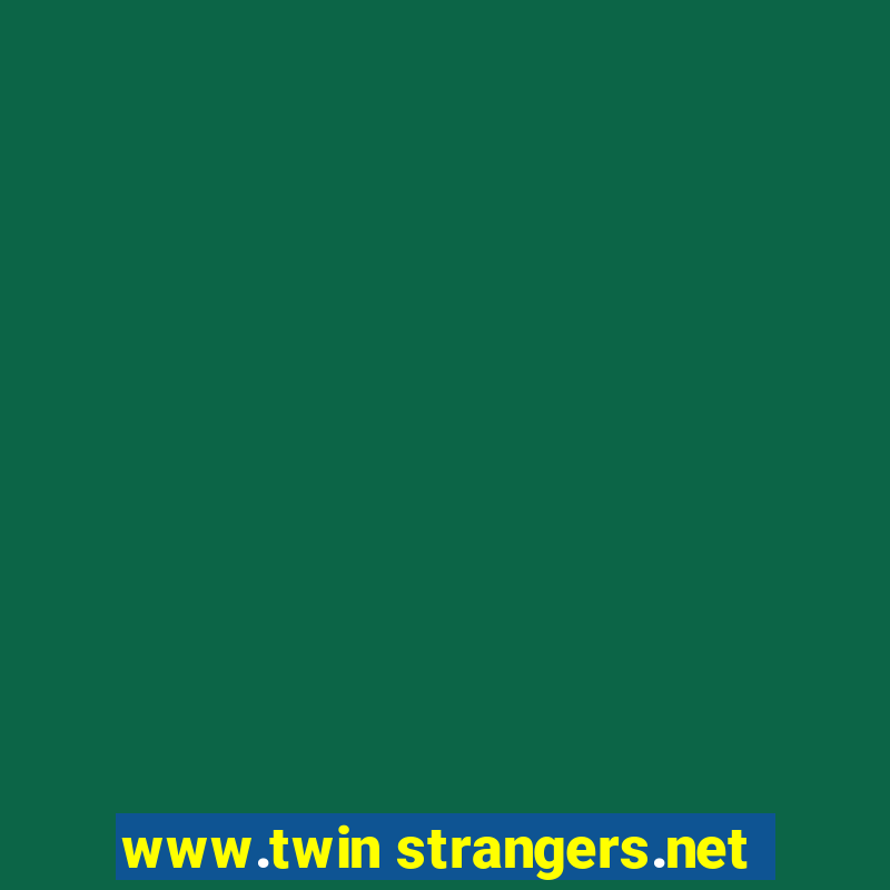 www.twin strangers.net