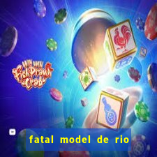 fatal model de rio claro sp