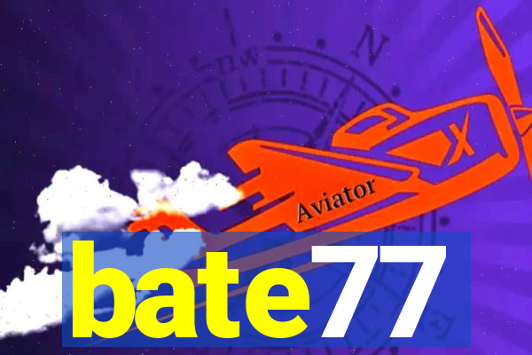 bate77