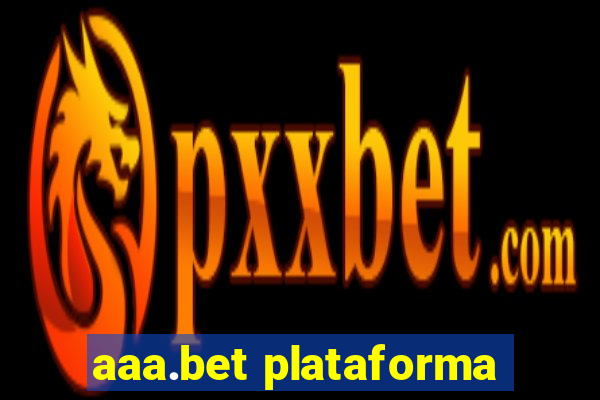 aaa.bet plataforma