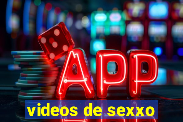 videos de sexxo