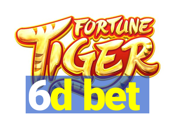 6d bet