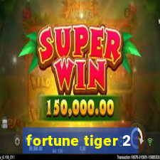 fortune tiger 2