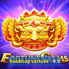 handicap cartoes - 0.5