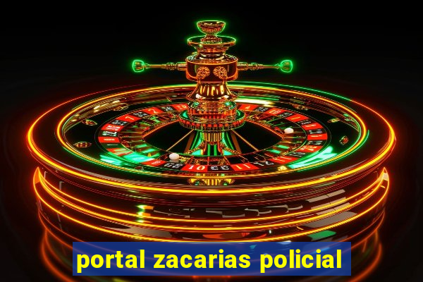 portal zacarias policial