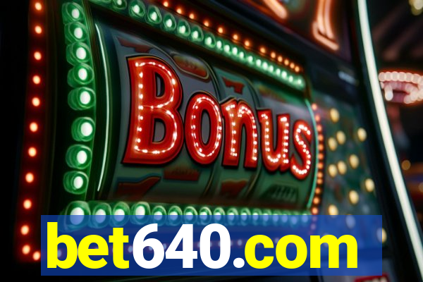 bet640.com