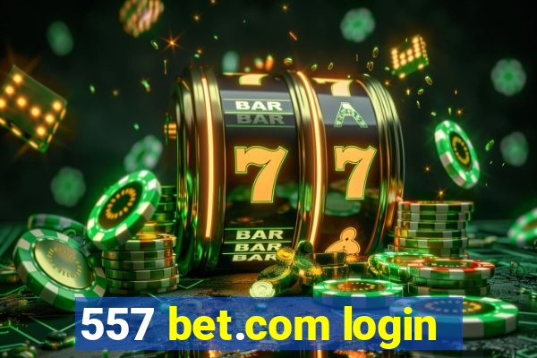 557 bet.com login