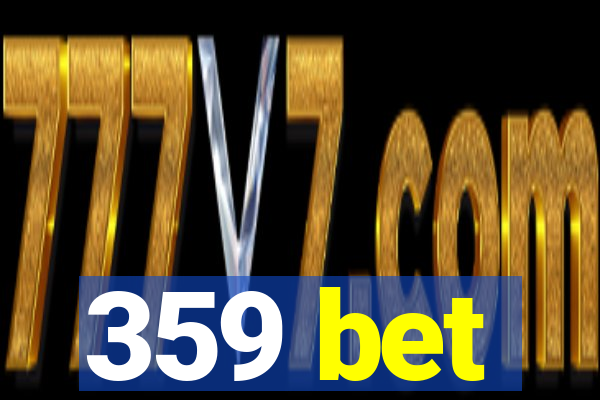 359 bet