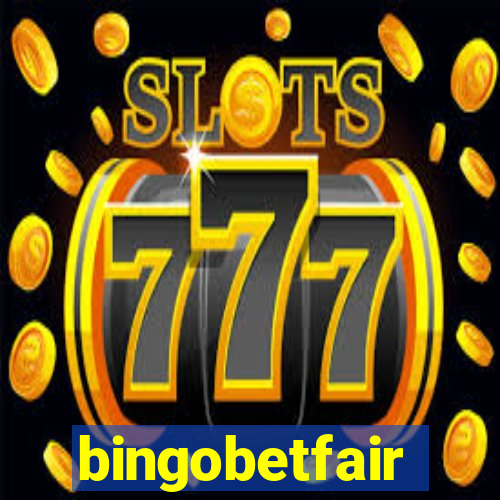 bingobetfair