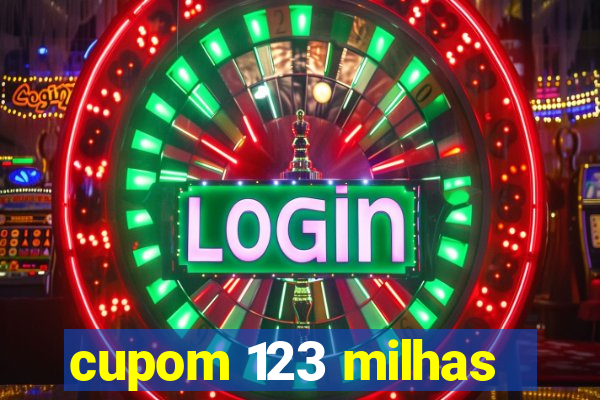 cupom 123 milhas