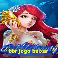 bbr jogo baixar