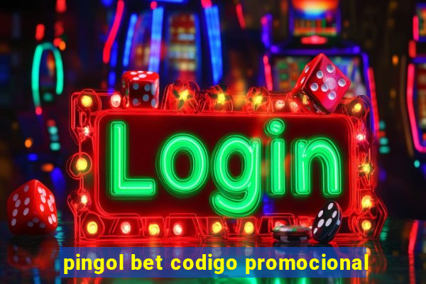 pingol bet codigo promocional