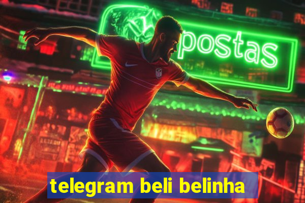 telegram beli belinha