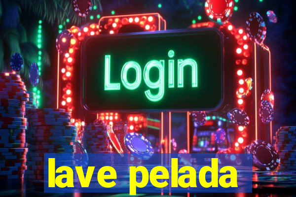 lave pelada