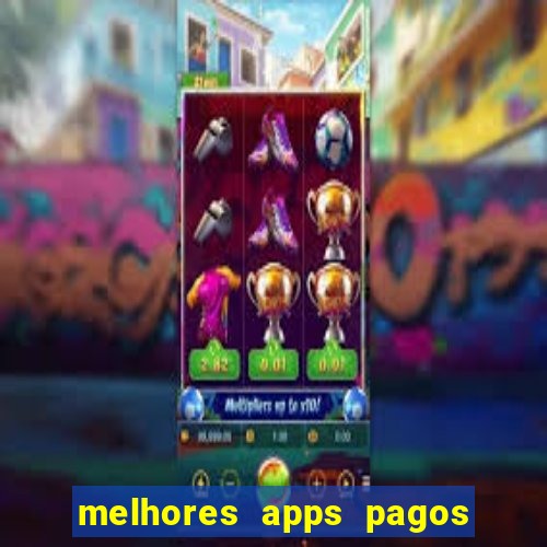 melhores apps pagos play store