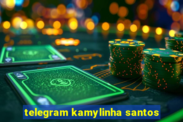 telegram kamylinha santos