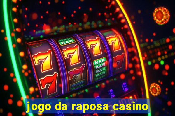 jogo da raposa casino