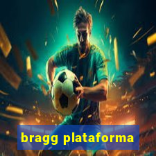 bragg plataforma