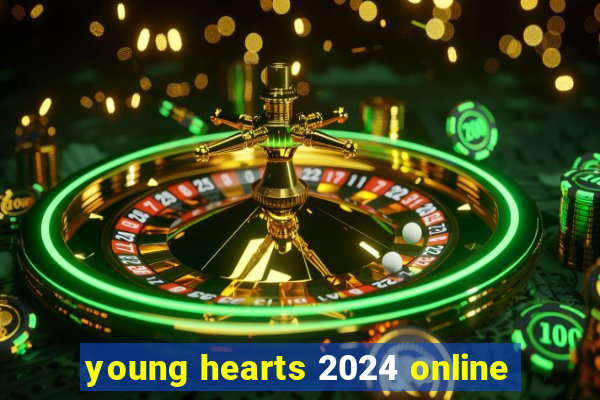 young hearts 2024 online