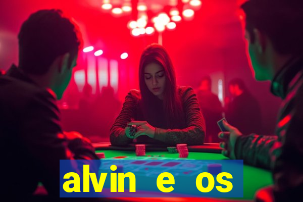 alvin e os esquilos 3 filme completo dublado