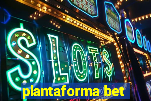 plantaforma bet