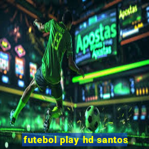 futebol play hd santos