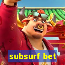 subsurf bet