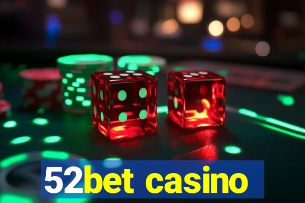 52bet casino