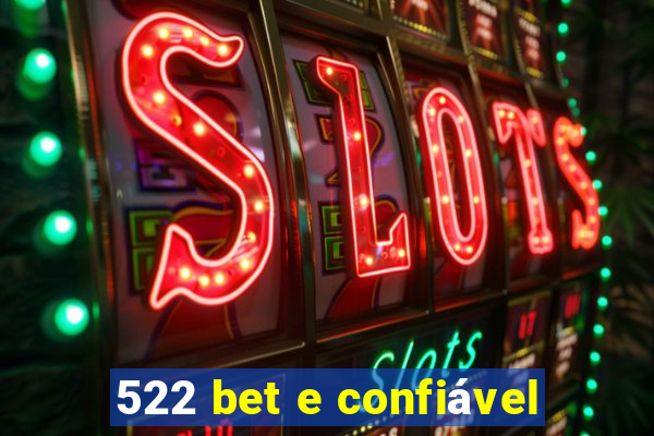 522 bet e confiável