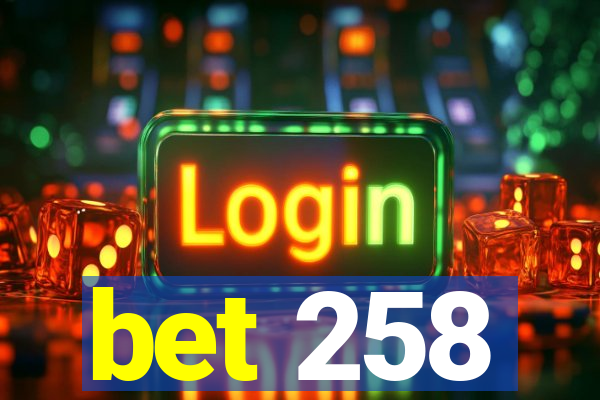 bet 258